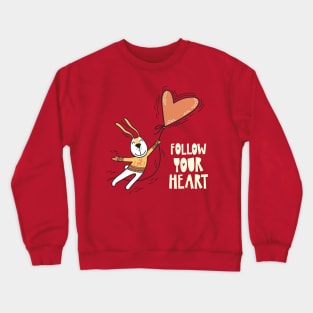 Follow Your Heart Cute Fun Rabbit For kids girls gift Crewneck Sweatshirt